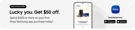 Lucky you. get $50 off. Spend $500 or more on your first. Shop Samsung app purchase today#