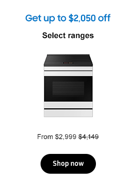 Get up to $2,050 off
Select ranges
From $2,999 $4,149
Shop now