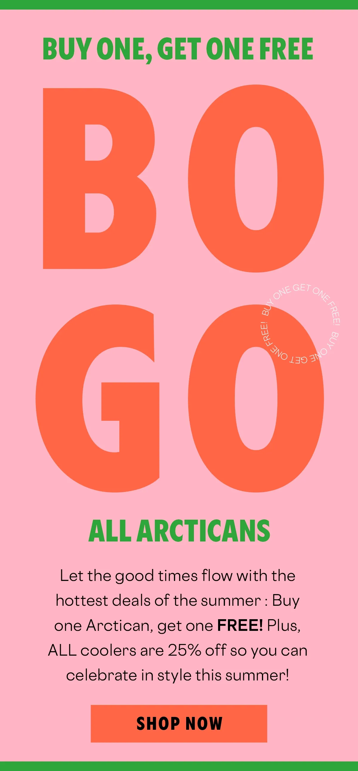 Buy One, Get One FREE on all Arcticans