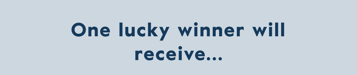 One lucky winner will receive...