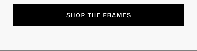 Shop the frames