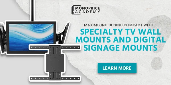 Maximizing Business Impact With Specialty TV Wall Mounts And Digital Signage Mounts. Learn More.