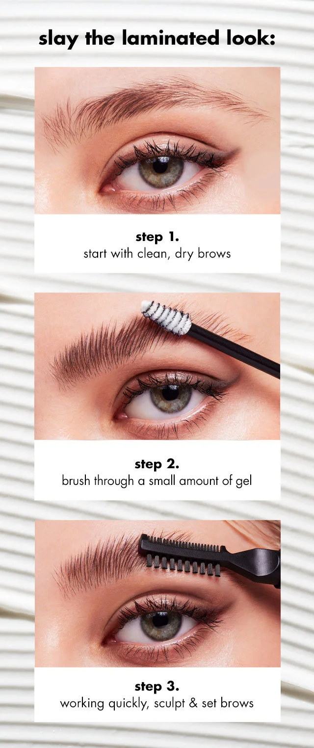 clean dry brows, brush through, then sculpt and set brows