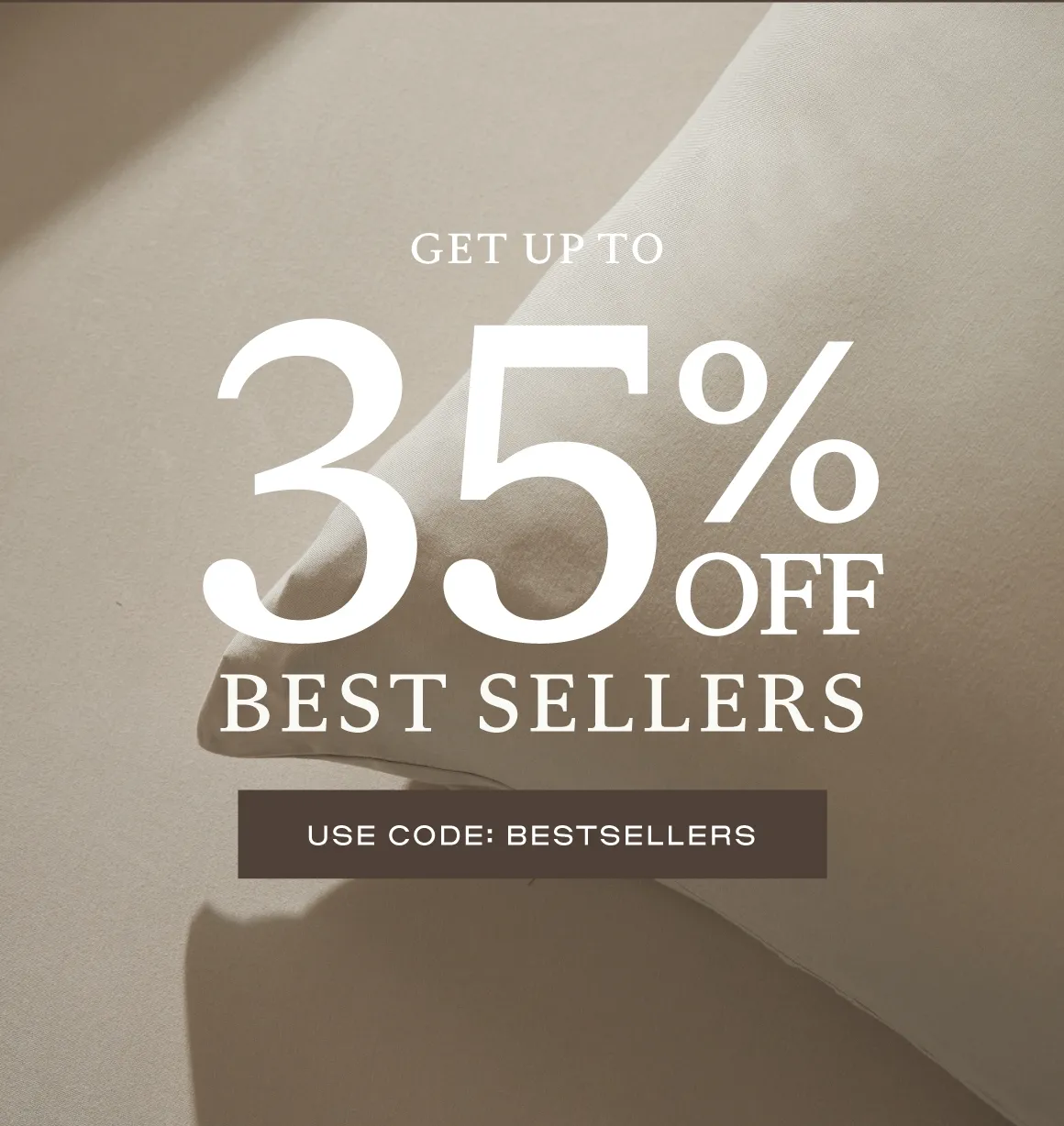Get Up to 35% Off Best Sellers