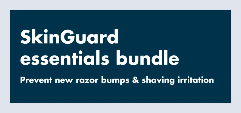 SkinGuard essentials bundle. Prevent new razor bumps & shaving irritation
