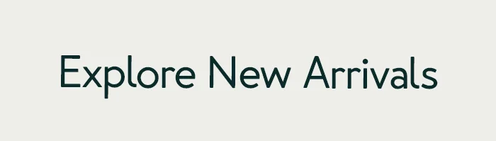 Explore New Arrivals