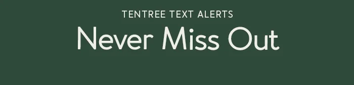 tentree Text Alerts: Never Miss Out