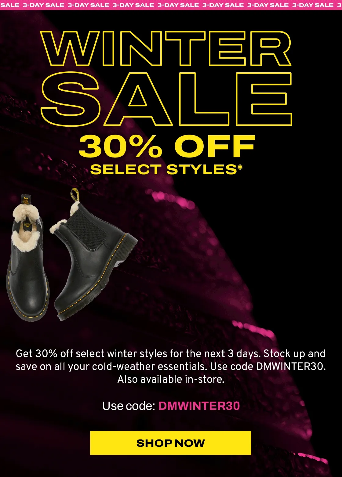 Winter Sale 30% off select styles. Use code: DMWINTER30. SHOP NOW