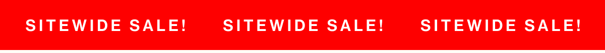 SITEWIDE SALE!      SITEWIDE SALE!      SITEWIDE SALE!