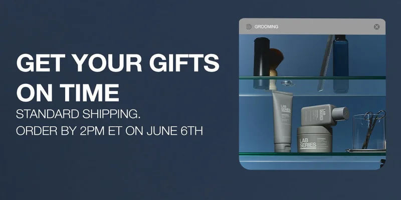 GET YOUR GIFTS ON TIME | Standard Shipping | Order by 2PM ET on June 6th