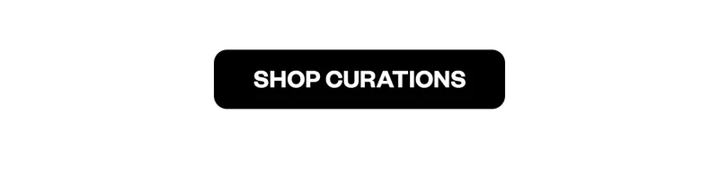 SHOP CURATIONS