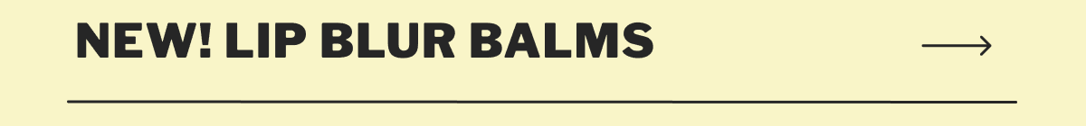 new! lip blur balms