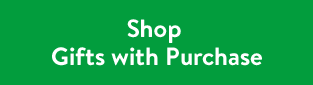 Shop Gifts with Purchase