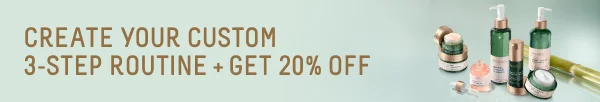 Create Your Custom 3-Step Routine + Get 20% Off