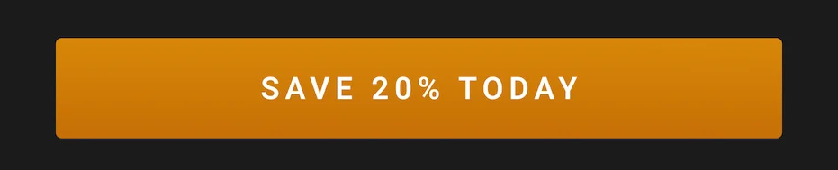 SAVE 20% TODAY