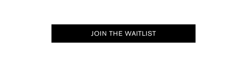 Join the Waitlist