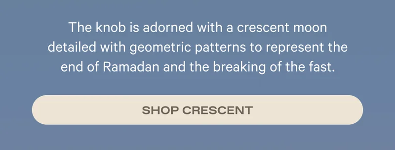The knob is adorned with a crescent moon detailed with geometric patterns to represent the end of Ramadan and the breaking of the fast. - Shop Crescent