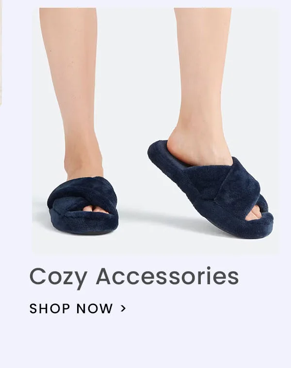 Cozy Accessories. Shop Now.