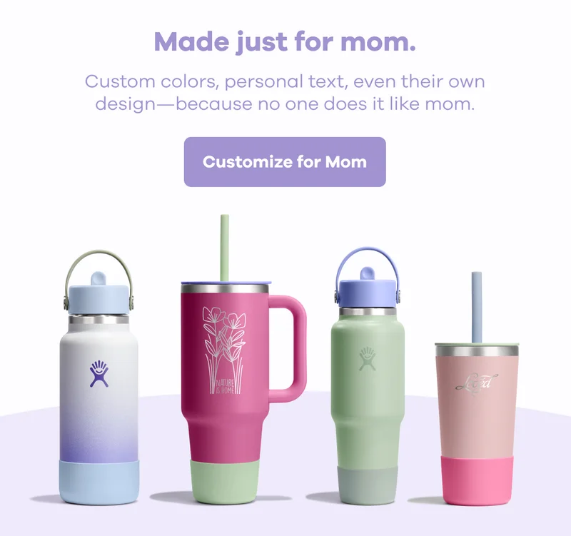 Made just for mom. Custom colors, personal text, even their own design-because no one does it like mom. | Customize for Mom