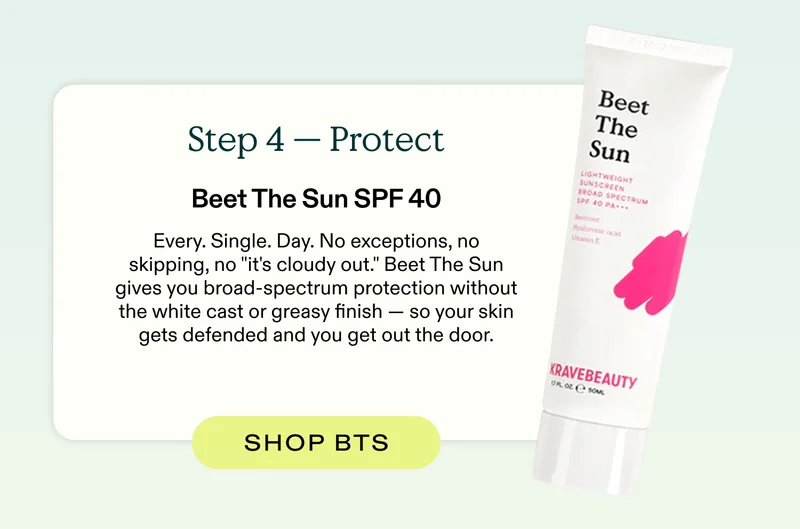 Step 4 - Protect (Beet the Sun SPF 40)