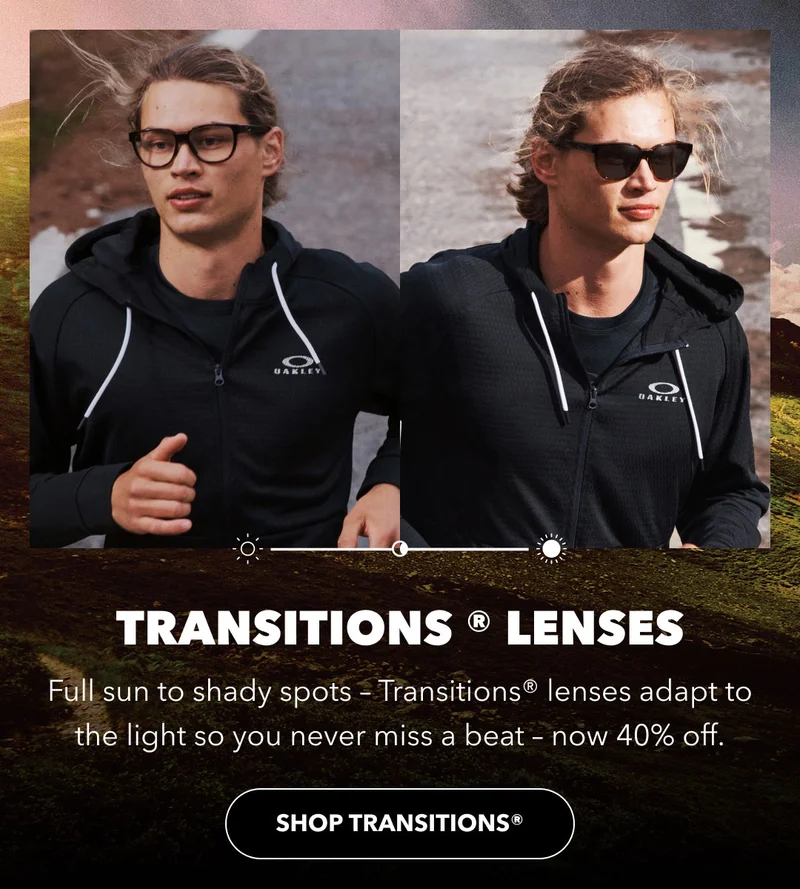 TRANSITIONS ® LENSES<br>
Full sun to shady spots –&nbsp;Transitions® lenses adapt to the light so you never miss a beat –&nbsp;now 40% off.<br>
shop Transitions®