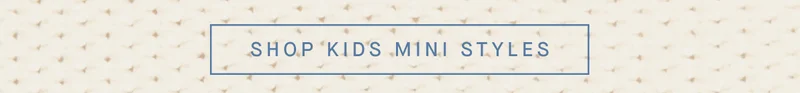 SHOP KIDS MINI STYLES