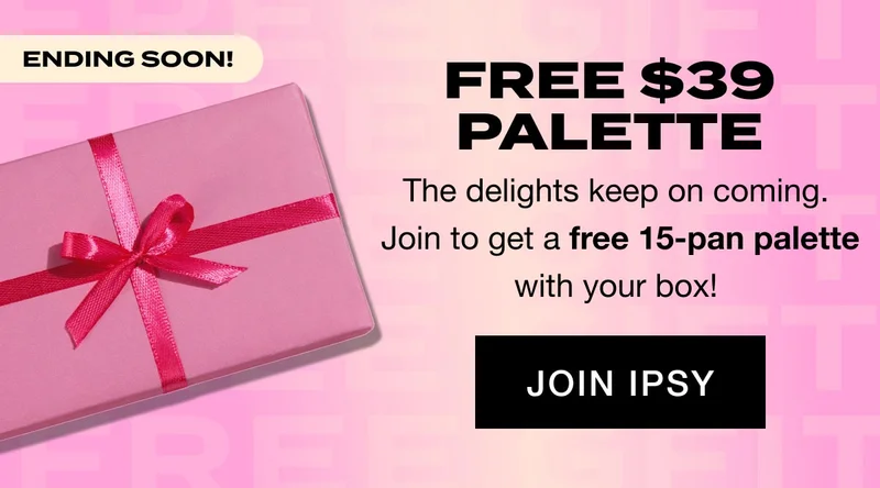 ENDING SOON! FREE $39 PALETTE - The delights keep on coming. Join to get a free 15-pan palette with your box! JOIN IPSY