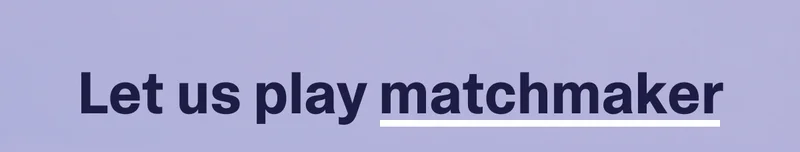 Lets play matchmaker