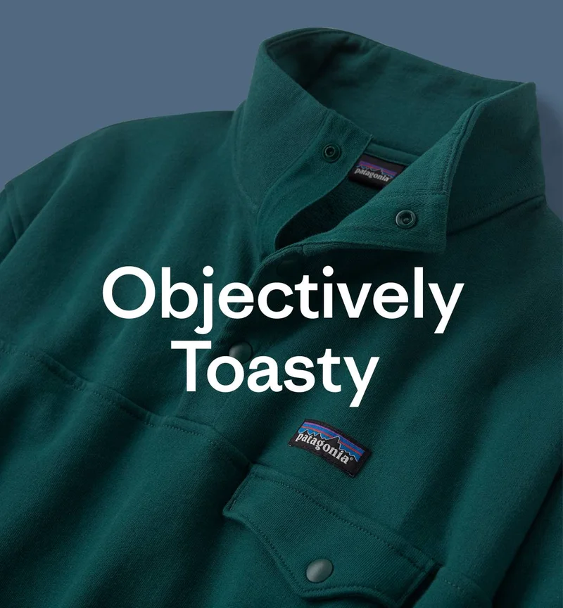 Patagonia. Objectively Toasty