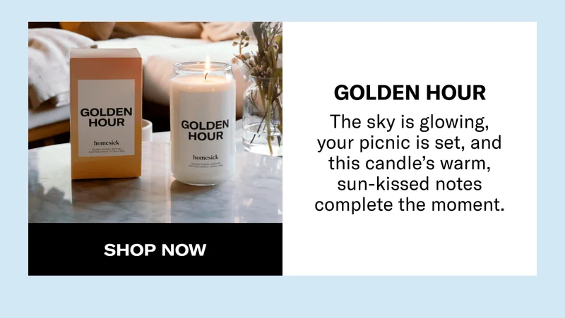 Golden Hour | The sky is glowing, your picnic is set, and this candle’s warm, sun-kissed notes complete the moment. | Shop now