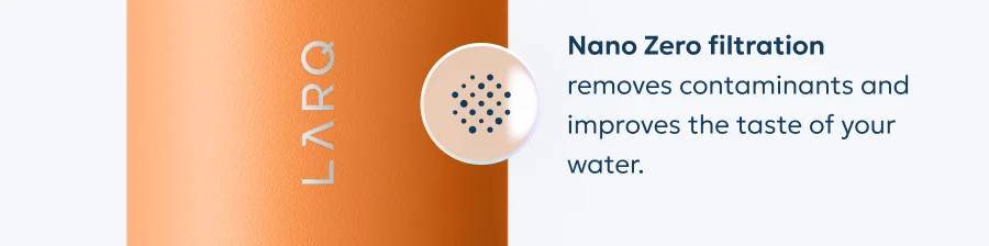 Nano Zero filtration removes contaminants and improves the taste of your water.
