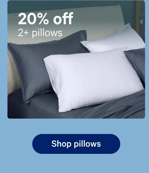 20% off 2+ pillows