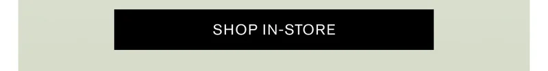 SHOP IN-STORE