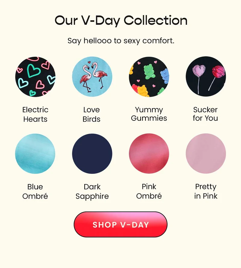 Our V-Day Collection. Say hellooooo to sexy comfort. Shop V-Day.