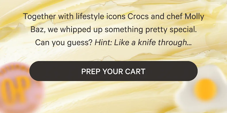 Together with lifestyle icons Crocs and chef Molly Baz, we whipped up something pretty special. Can you guess? Hint: Like a knife through...