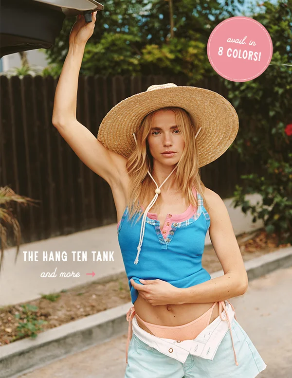 The Hang Ten Tank and more