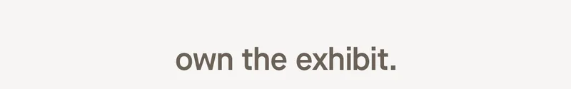 Own The Exhibit