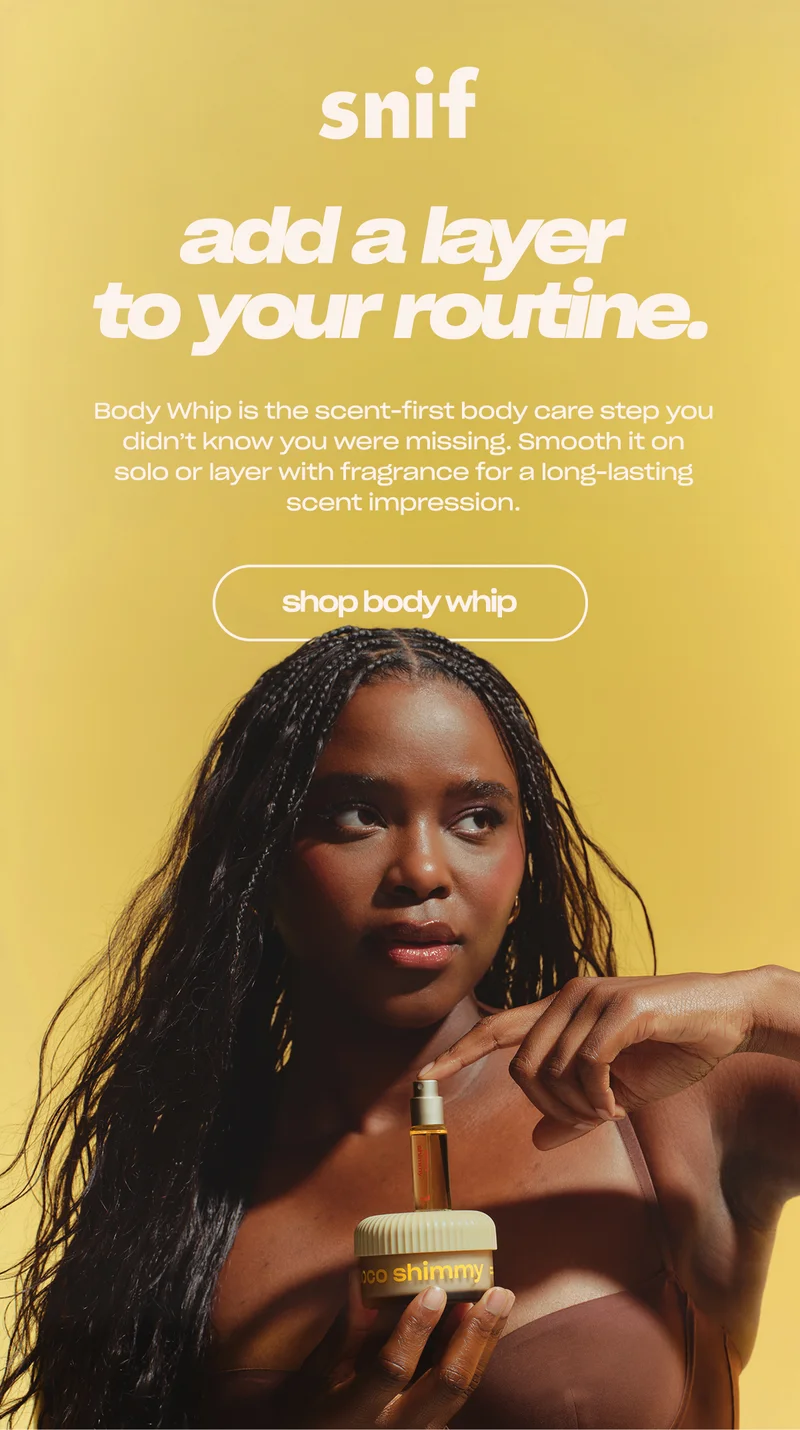 Body Whip is the scent-first body care step you didn’t know you were missing. Smooth it on solo or layer with fragrance for a long-lasting scent impression.