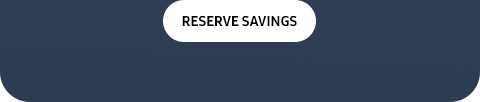 RESERVE SAVINGS
