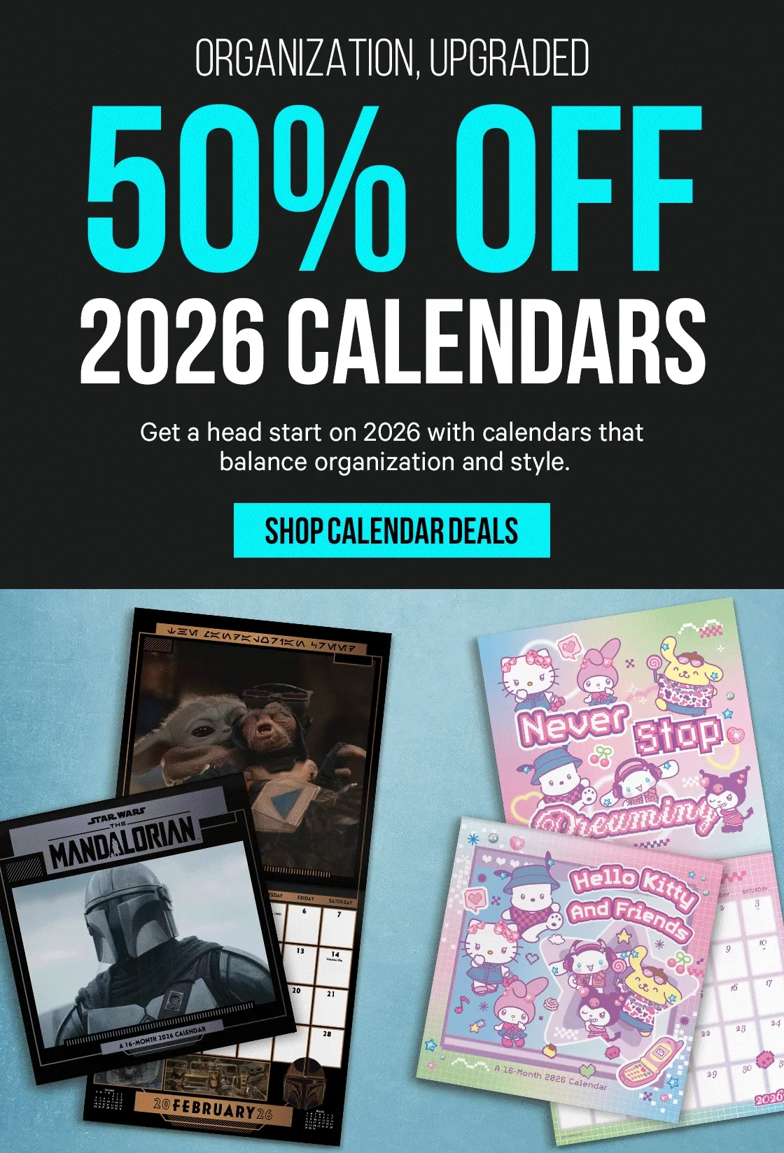 Organization, Upgraded: 50% Off 2026 Calendars - Get a head start on 2026 with calendars that balance organization and style.