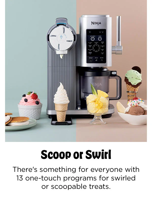 Scoop or Swirl--There's something for everyone with 13 one touch programs for swirled or scoopable treats.