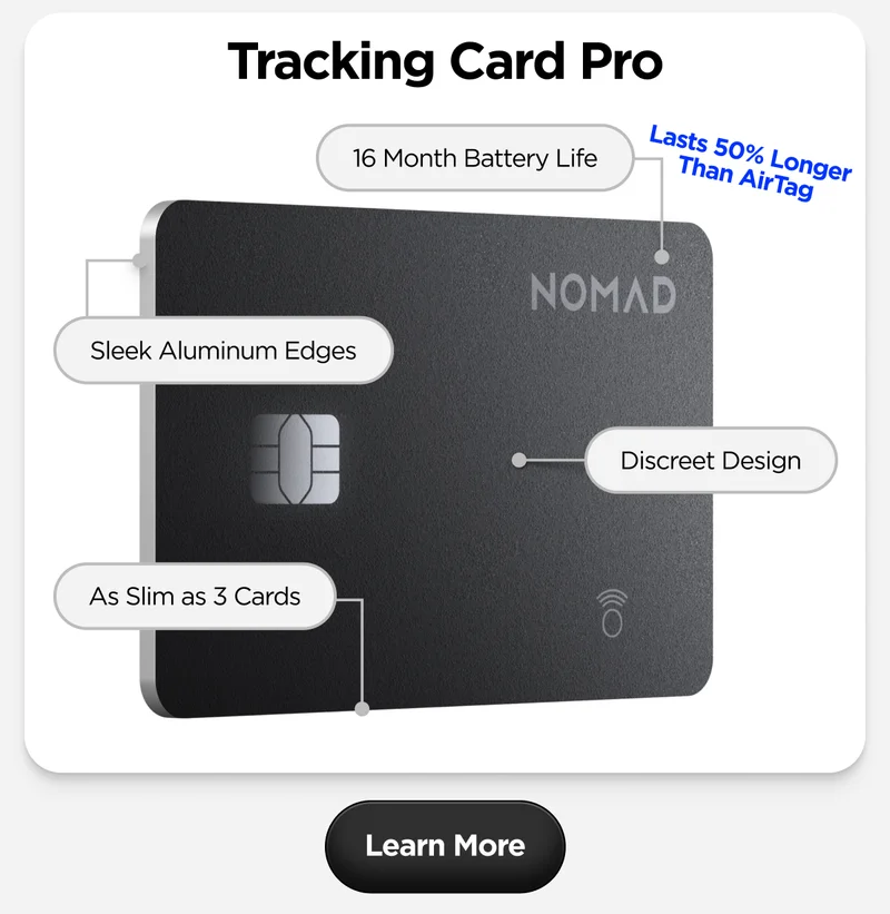 Tracking Card Pro. 16 Month Battery Life - Lasts 50% Longer Than AirTag. Sleek Aluminum Edges. Discreet Design. As Slim as 3 Cards.