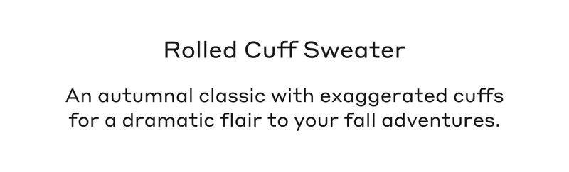 An autumnal classic with exaggerated cuffs for a dramatic flair to your fall adventures.