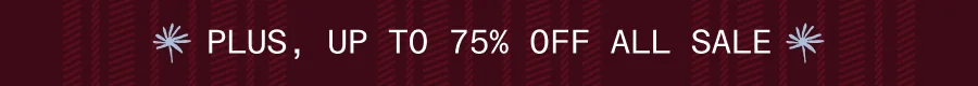 Plus, up to 75% off all Sale