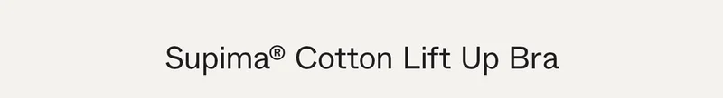 Supima® Cotton Lift Up Bra