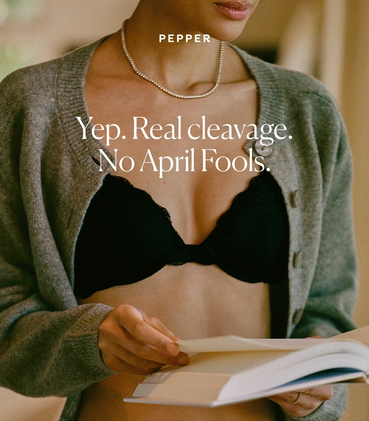 Yep. Real cleavage. No April Fools.