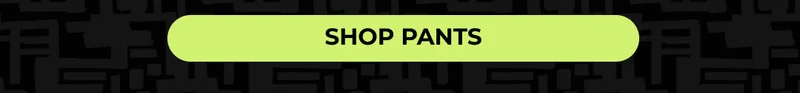 SHOP PANTS