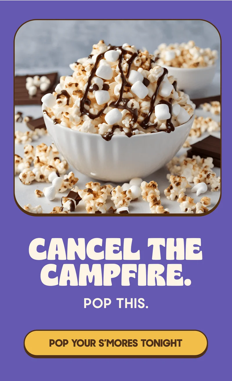 CANCEL THE CAMPFIRE. POP THIS. POP YOUR S'MORES TONIGHT