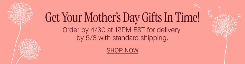 Get Your Mother's Day Gifts In Time!