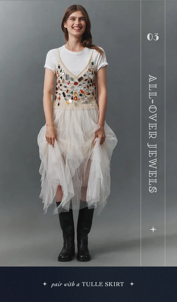 03. all over jewels, pair with a tulle skirt